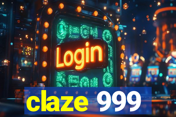 claze 999